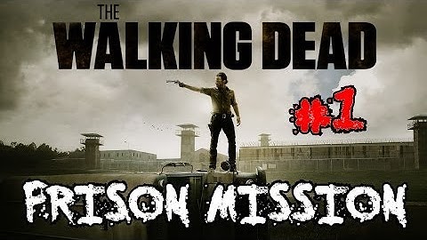 Custom Zombies - The Walking Dead: Prison Mission | Prepare to Be Entertained! (Part 1)