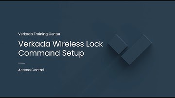 Verkada Access Control | Verkada Wireless Lock Command Setup (Command Admin)