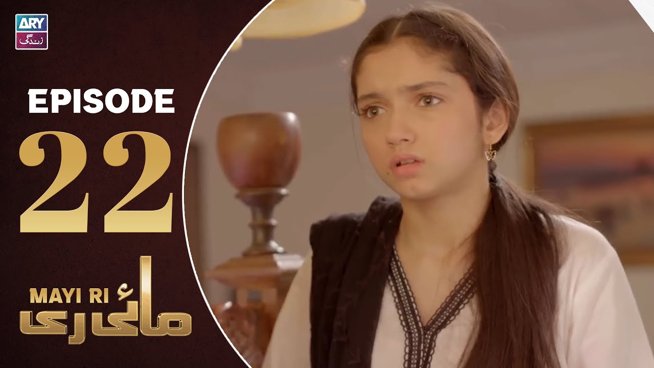 Mayi Ri Episode 22