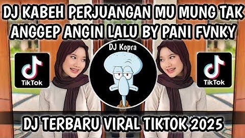 DJ KABEH PERJUANGAN MU MUNG TAK ANGGEP ANGIN LALU || DJ DADI SIJI X SAKTENANE VIRAL TIKTOK 2025‼️