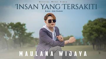 Maulana Wijaya - Insan Yang Tersakiti (Official Music Video) Terasa Sulit Begitu Sakit