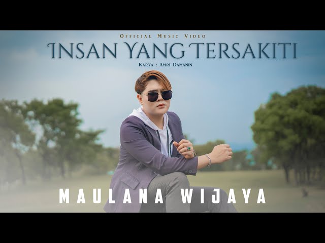 Maulana Wijaya - Insan Yang Tersakiti (Official Music Video) Terasa Sulit Begitu Sakit class=