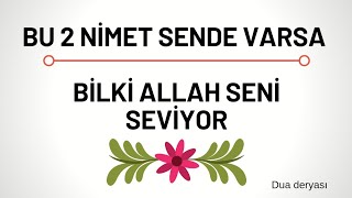 Bu 2 Nimet Sende Varsa Bilki Allah Seni Seviyor Ibretlik Sohbetler Vaazlar