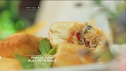 Chef's Table - Panada Isi Tuna Ala Chef's Table - Durasi: 12.18. Chef's Table - Panada Isi Tuna Ala Chef's Table - Durasi: 12.18.