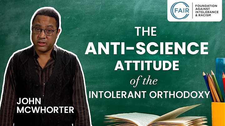 John McWhorter: The Anti-Science Attitude of the I...