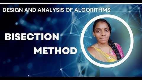 11.8 bisection method in Design Analysis of Algorithms |Algorithm for solving Non Linear equations