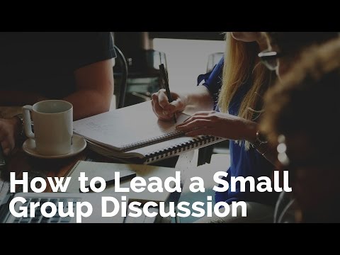 How to Lead a Small Group Discussion