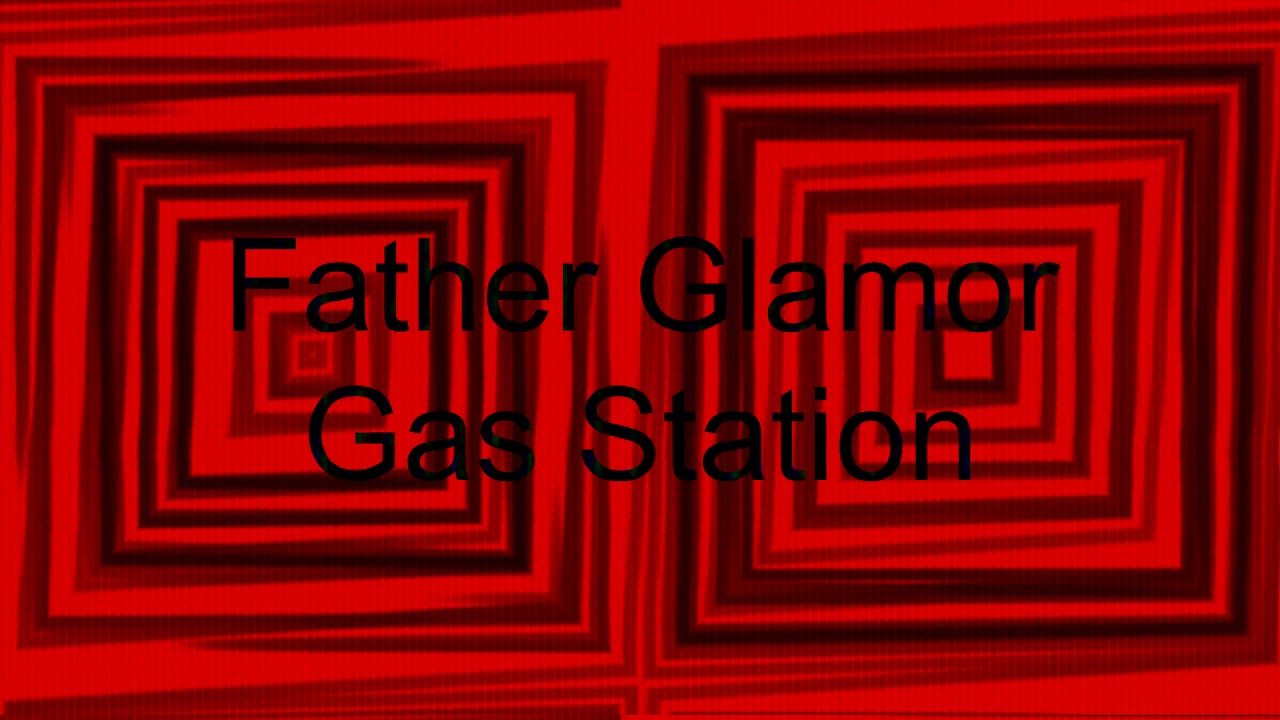 Father Glamor - Gas Station (Vulture Viewz)