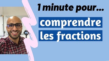 Comprendre les fractions en 1 minute.