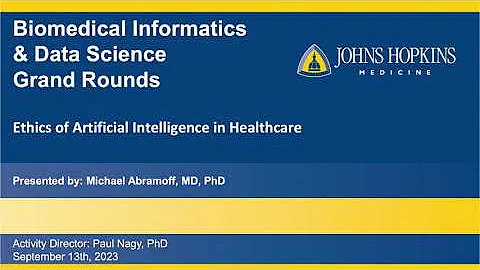 Dr. Michael Abramoff and the Ethics of AI in Healthcare Informatics Education Grand Rounds 9/13/23