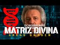 GREGG BRADEN | DESCOBRINDO A MATRIZ DIVINA | LINKS PERDIDOS