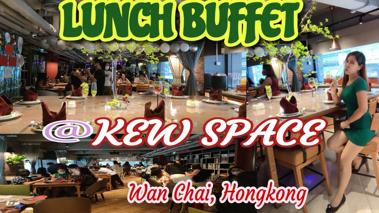 KEW SPACE LUNCH BUFFET Kew Green Hotel,Wanchai Hongkong YouTube