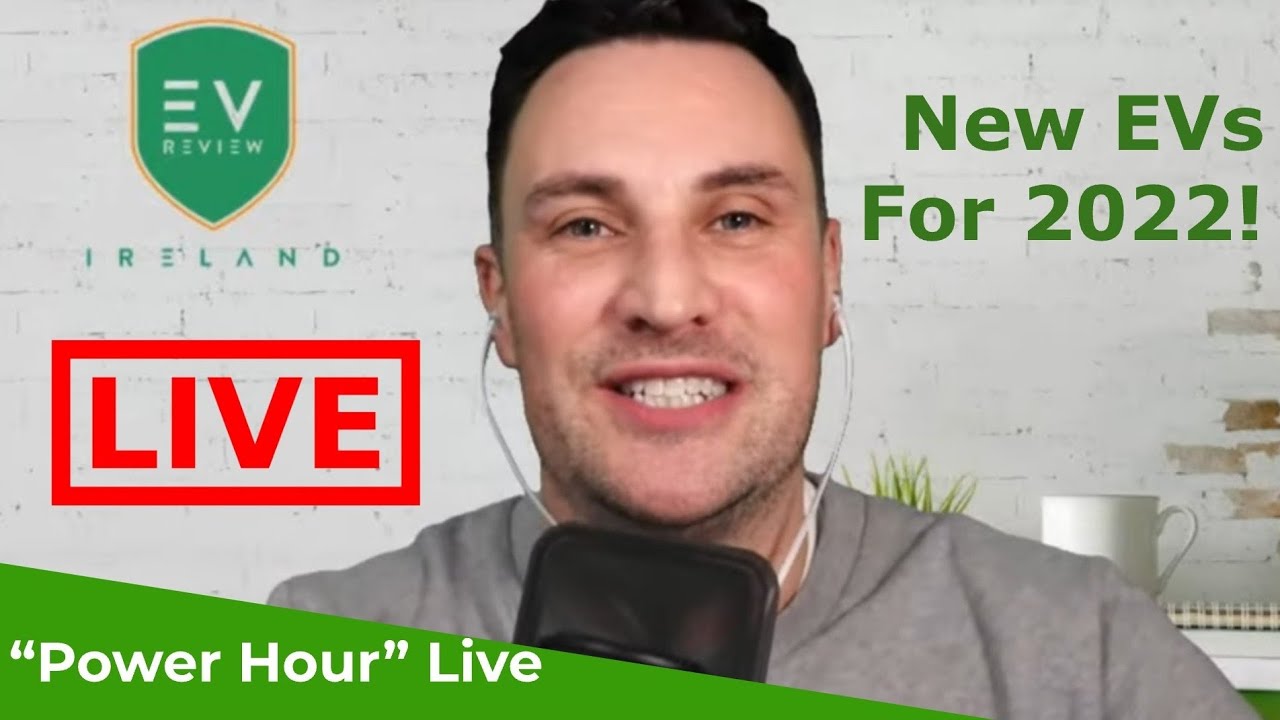 EV Review Ireland Power Hour Live 2022 EVs, Ireland's Charging