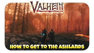 How To Get To The Ashland VALHEIM Ashlands! New Update