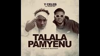 Y CELEB ft FALEE BOY TALALA PAMYENU