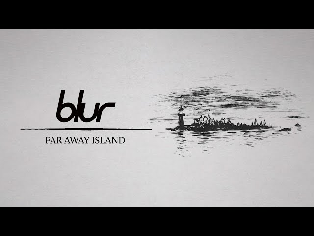 Blur - Far Away Island