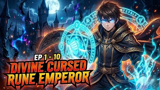 DIVINE CURSED RUNE EMPEROR | EP 1-10 | Fantasy Cultivation Story Hindi| Audiobook | New audio story 