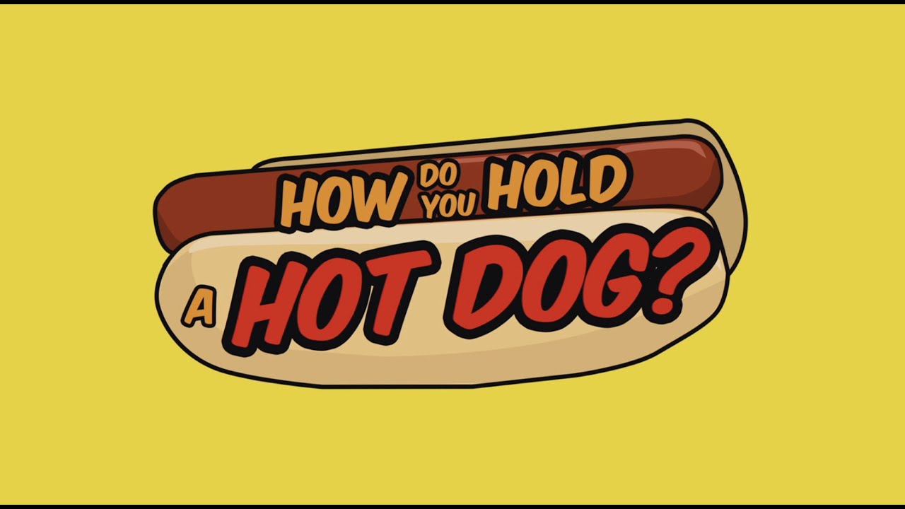 How Do You Hold A Hot Dog? YouTube