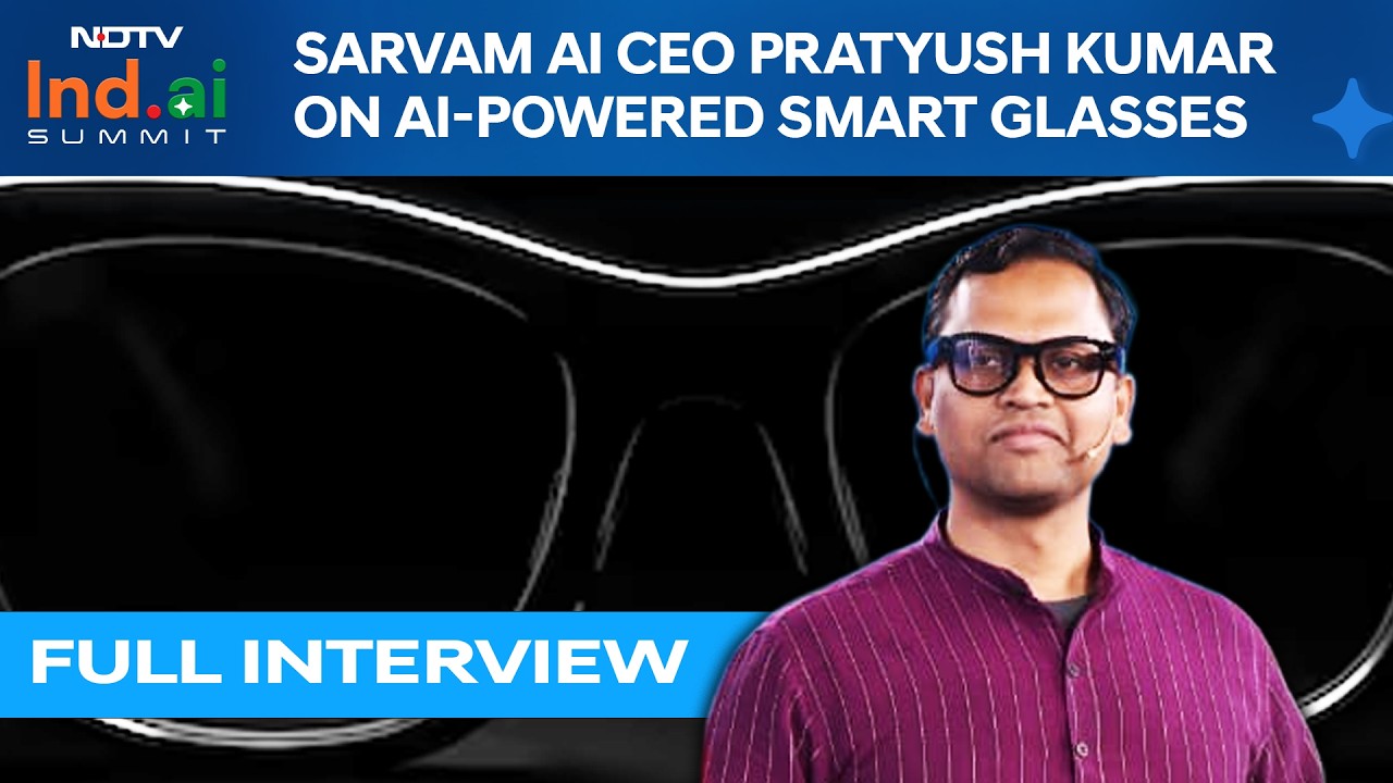 Sarvam AI News | NDTV Ind.AI Summit: Sarvam AI CEO Pratyush Kumar On AI-Powered Smart Glasses