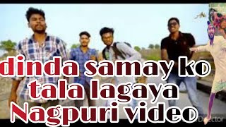 Dinda Samay Ko Tala Laa Nagpuri Video