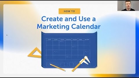 How to Create and Use a Marketing Calendar