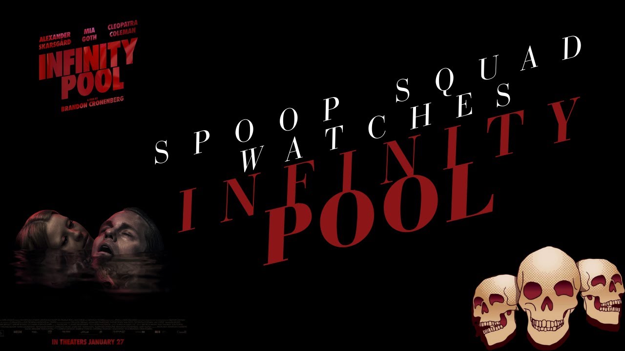 Spoop Squad Podcast watches Infinity Pool