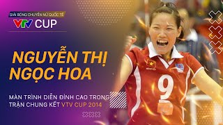 Việt Nam - Thái Lan | Trận đấu đỉnh cao của Ngọc Hoa ngày ấy | VTV Cup 2014