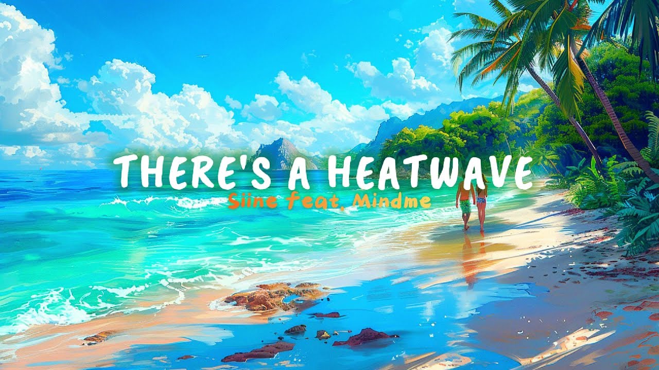 [ETM] - There's a Heatwave - Siine feat. Mindme (Lyrics) - YouTube