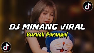 DJ MINANG BURUAK PARANGAI BREAKBEAT || DJ MINANG VIRAL TIK TOK TERBARU 2024