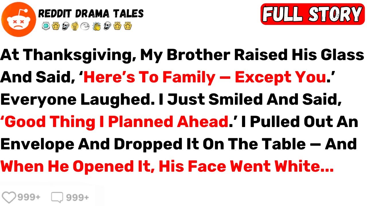 At Thanksgiving, My Brother Raised His Glass And Said, ‘Here’s To Family... - Best Reddit Stories