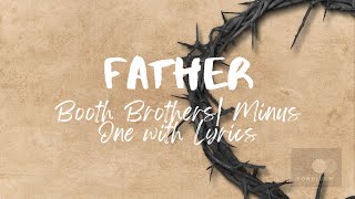 Father | The Booth Brothers Instrumental | Performance Track With Lyrics