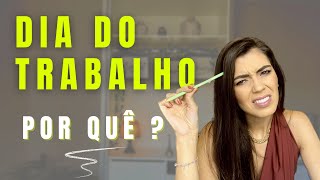 POR QUE EXISTE O DIA DO TRABALHO ? História e importância dele nos dias de HOJE, ENTENDA!