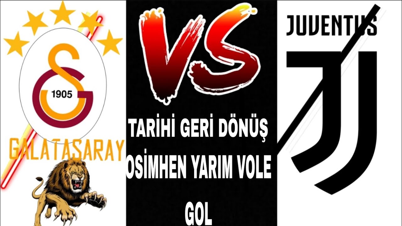 GALATASARAY VS JUVENTUS !!!!! TARİHİ GERİ DÖNÜŞ !!!!!! OSİMHEN YARIM VOLE GOL !!!!!!!!