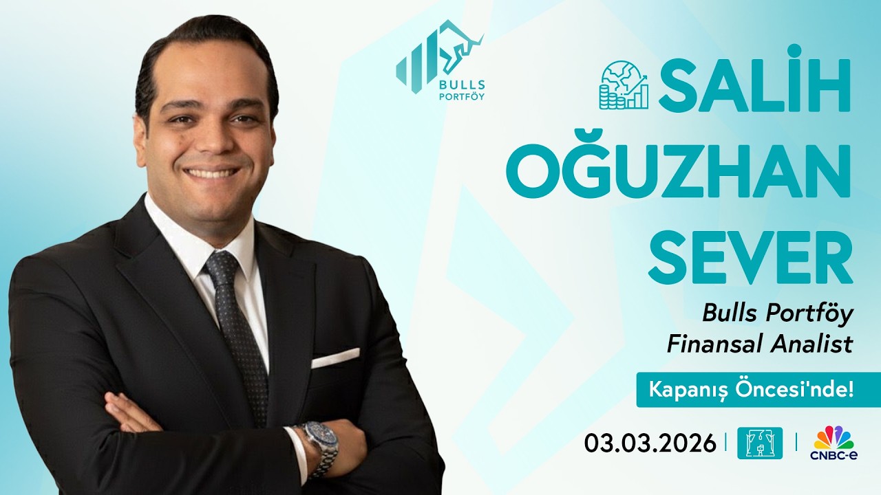 Bulls Portföy Finansal Analisti Salih Oğuzhan Sever, 3 Mart CNBC-E Canlı Yayın Programı