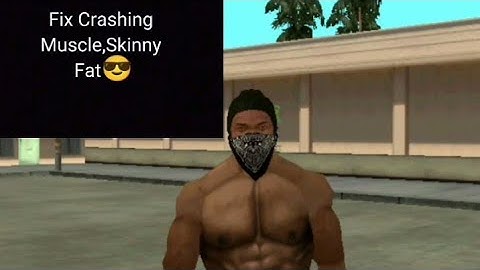 How To Fix Crashing Cleo Cheat Muscle,Skinny And Fat In Gta San Andreas!