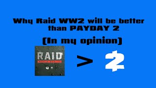 Why I think Raid WW2 will be better than PD2