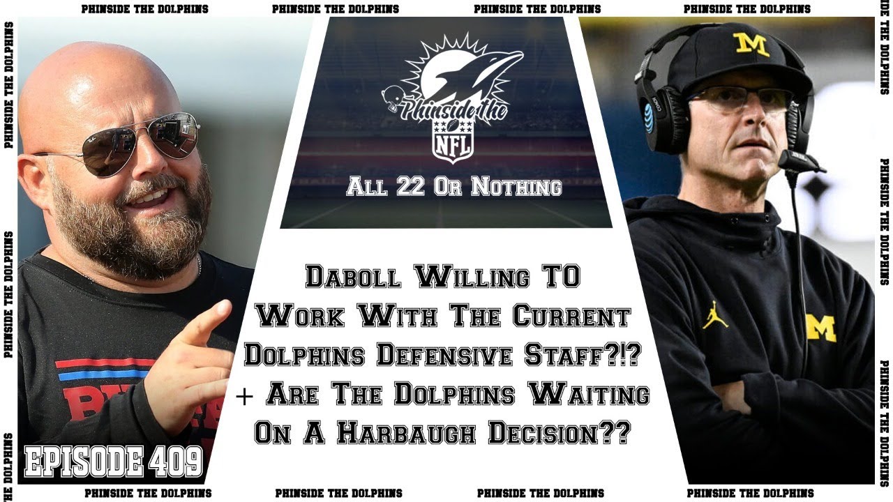 Episode 409: Daboll Willing To Work With Current Defensive Staff?! + Dolphins Waiting On Harbaugh?