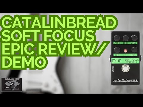 The Catalinbread Softfocus Guitar Pedal: An Epic Review!!