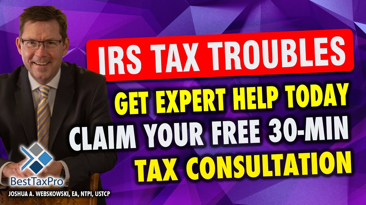 IRS Tax Troubles? Get Expert Help Today! Claim your FREE 30-Minute Tax Consultation