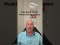 Palm Beach County Weekly Real Estate Market Update