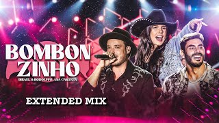 Israel e Rodolffo & Ana Castela - Bombonzinho (EXTENDED MIX)