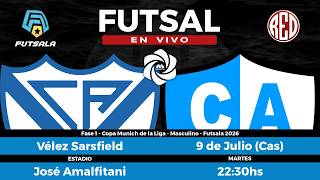 🔴 Vélez Sarsfield vs 9 de Julio (Caseros) - Fase 1 - Copa Munich Masculina - Futsala 2026