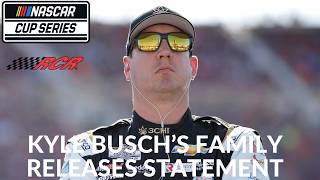 Kyle Busch's Family Releases A Statement