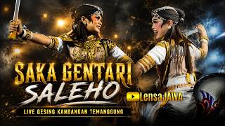 Nyurup !!! SAKA GENTARI - SALEHO KARYA BUDAYA - LIve Gesing Kandangan Temanggung