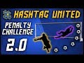 HASHTAG UNITED PENALTY CHALLENGE 2.0
