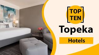 Top 10 Best Hotels in Topeka, Kansas | Topeka Best Hotels | Topeka Hotels | USA