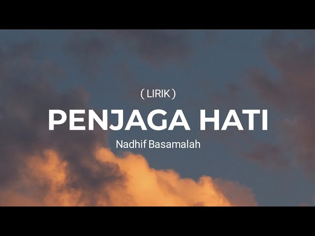 Nadhif Basamalah - Penjaga Hati (Lirik) class=