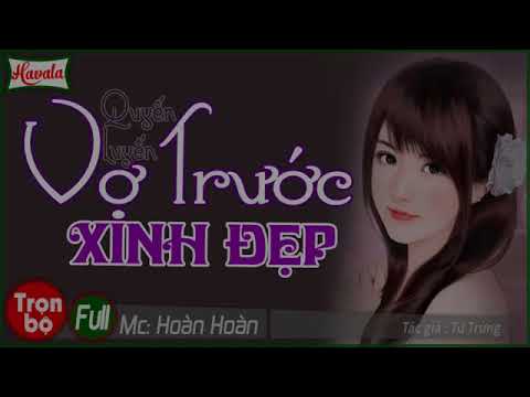 [Trọn bộ] Quyến Luyến Vợ Trước Xinh Đẹp | Truyện ngôn tình hay về cô vợ muốn ly hôn - youtube