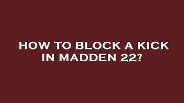 How to block a kick in madden 22?
