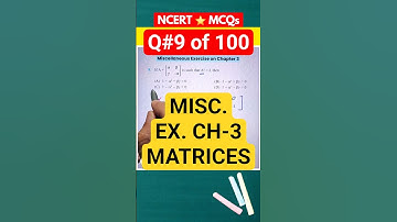 MCQ 9️⃣ Matrices Miscellaneous Ex. – Q. 9 ✅️ NCERT MCQ Series | Maths Class 12